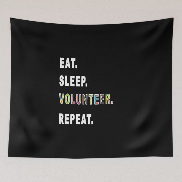 Item preview, Eat. Sleep. Volunteer. Repeat. designed and sold by iamhewho.