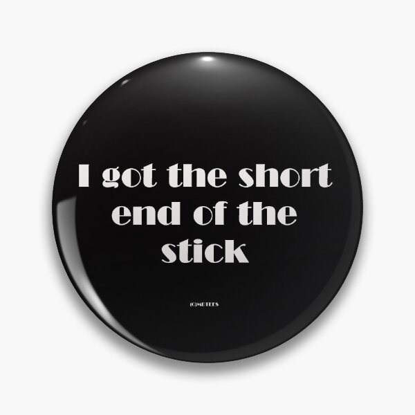 Artikelvorschau, I got the short end of the stick entworfen und verkauft von Michelle Dee Designs.