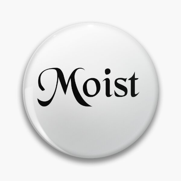 Item preview, Moist designed and sold by imphavok.