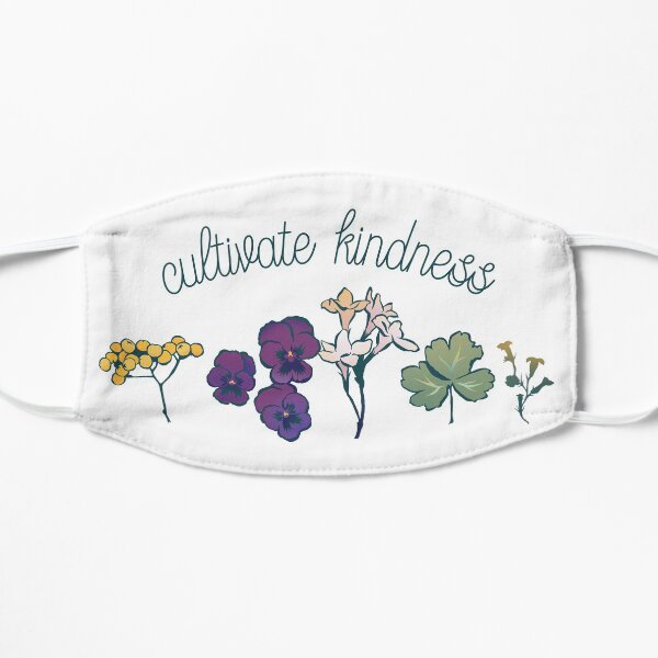 Cultivate Kindness Flat Mask