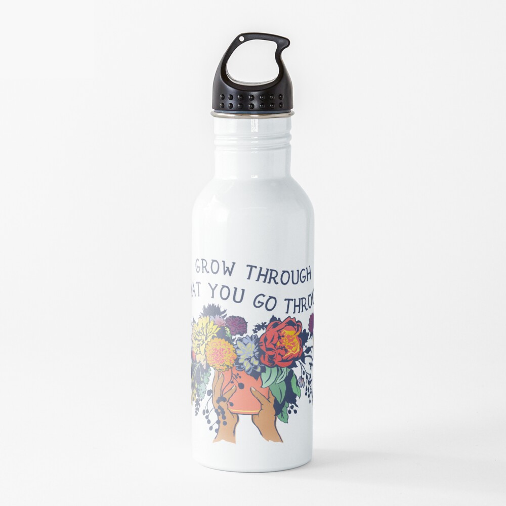 Grow Through What You Go Through Water Bottle