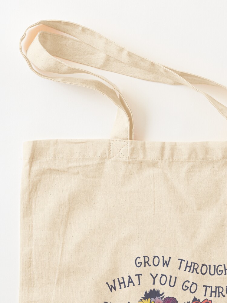 Alternate view of Grow Through What You Go Through Tote Bag