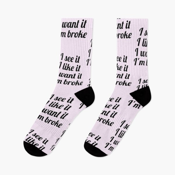 Item preview, I see it, I like it, I want it, I'm broke designed and sold by Fanartistic.