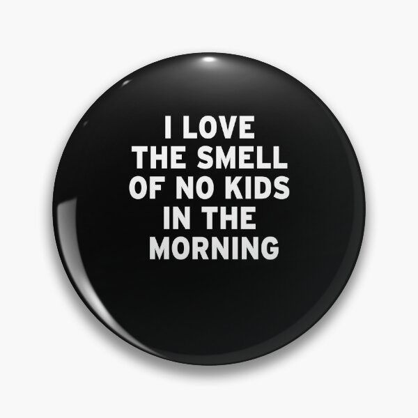 Item preview, I love the smell of no kids in the morning designed and sold by NeXore.