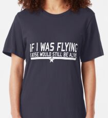 If I was flying... Slim Fit T-Shirt