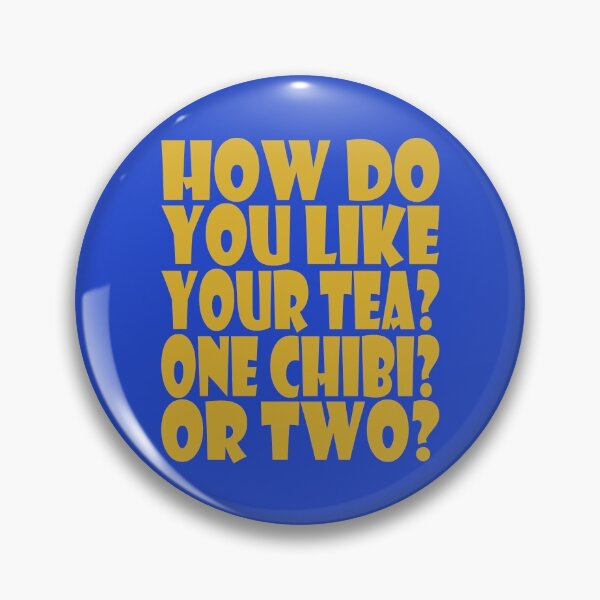 Item preview, How Do You Like Your Tea? One Chibi? Or Two? designed and sold by Carbon-Fibre Media.