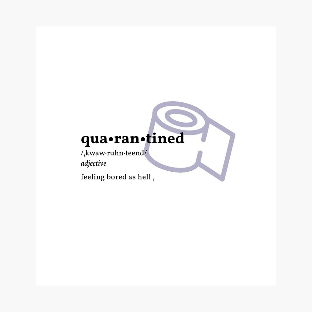 QUARANTINED: Feeling BORED as HELL QUARANTINED: Feeling BORED as HELL