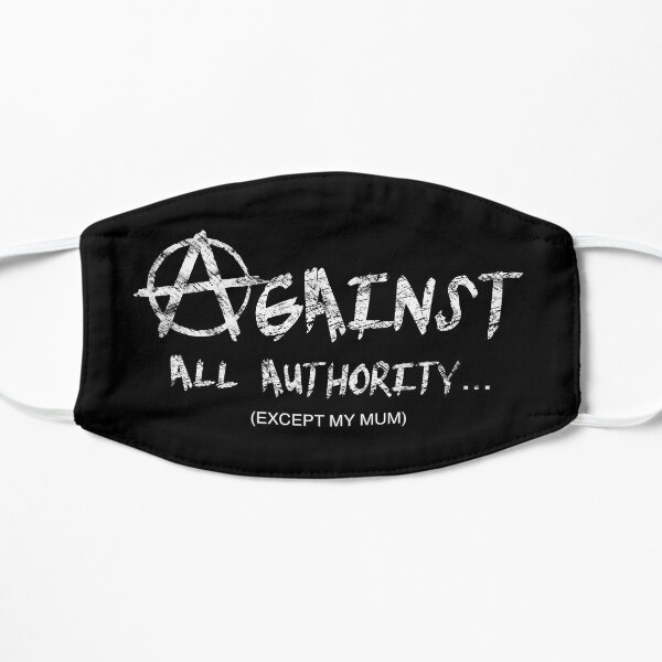 Against all authority: except my mum Mask