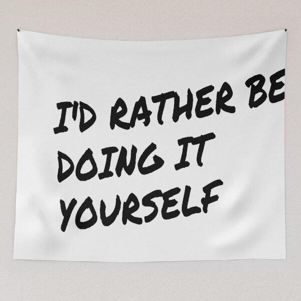 Item preview, I'd rather be Doing It Yourself designed and sold by Darksun427.