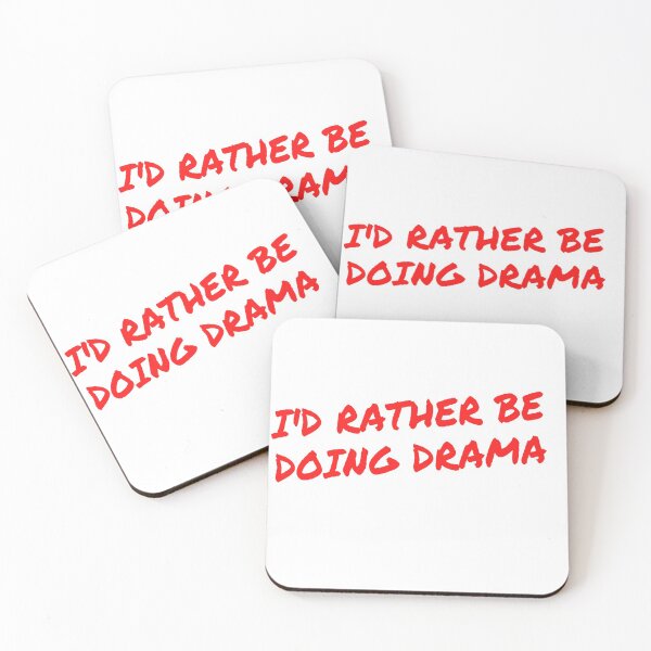 Item preview, I'd rather be Doing Drama designed and sold by Darksun427.