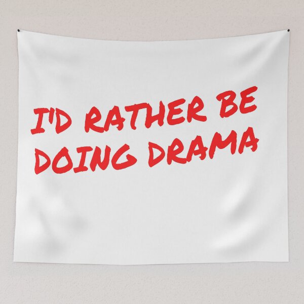 Item preview, I'd rather be Doing Drama designed and sold by Darksun427.