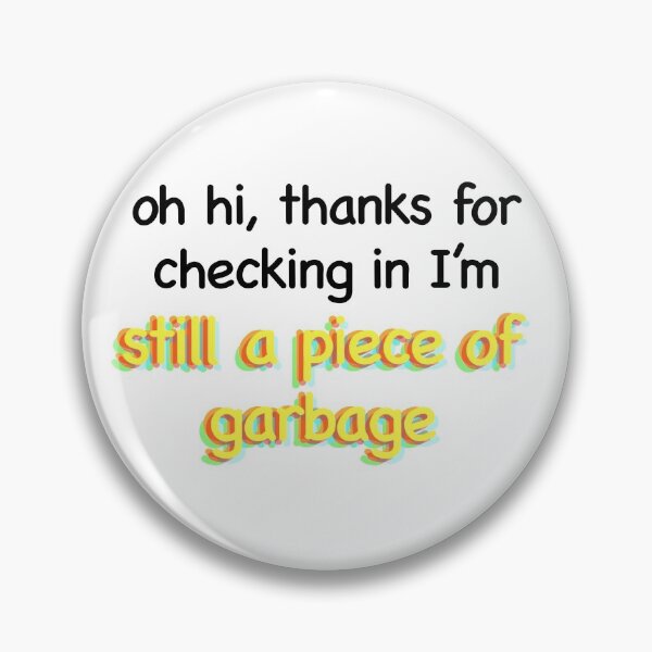 Item preview, oh hi, thanks for checking in I'm still a piece of garbage designed and sold by cool stickerz.