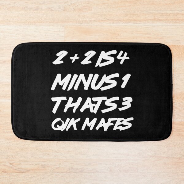 Item preview, 2 plus 2 is 4 minus 1 thats 3 qik mafes designed and sold by christopper.