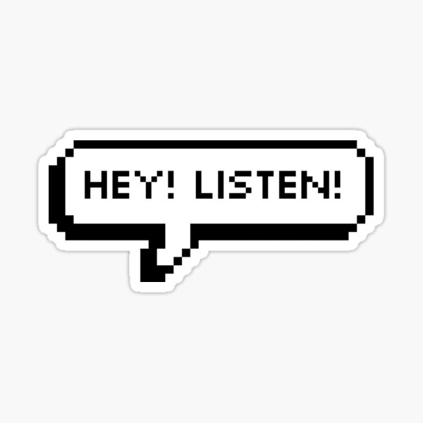 Hey! Listen! Sticker