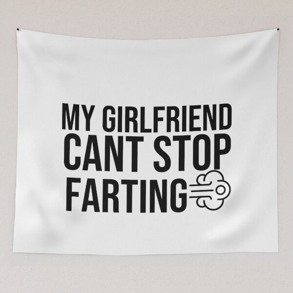 Item preview, My Girlfriend Can't Stop Farting designed and sold by tastifydesigns.