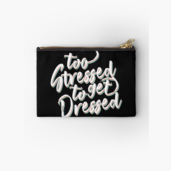 Item preview, Too Stressed to get Dressed designed and sold by MevrouwRoze.