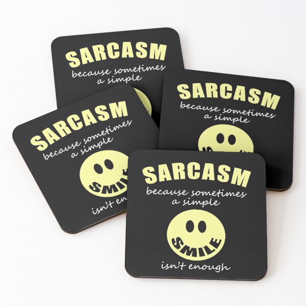 Item preview, Sarcasm Because Sometimes A Simple Smile Isn’t Enough Novelty designed and sold by T-minus.