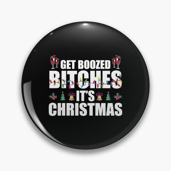 Artikelvorschau, Get Boozed Bitches It's Christmas Holiday Xmas Gift entworfen und verkauft von haselshirt.