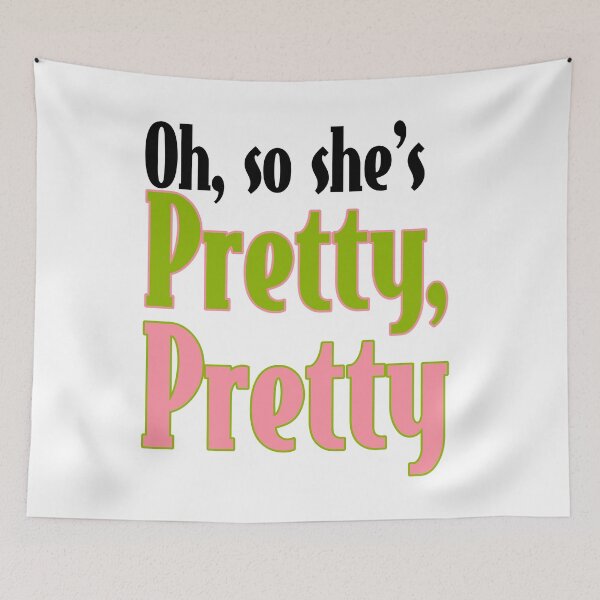 Item preview, Oh, so she's Pretty, Pretty designed and sold by Encrypted Colors .