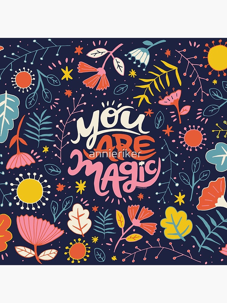 You Are Magic by annieriker