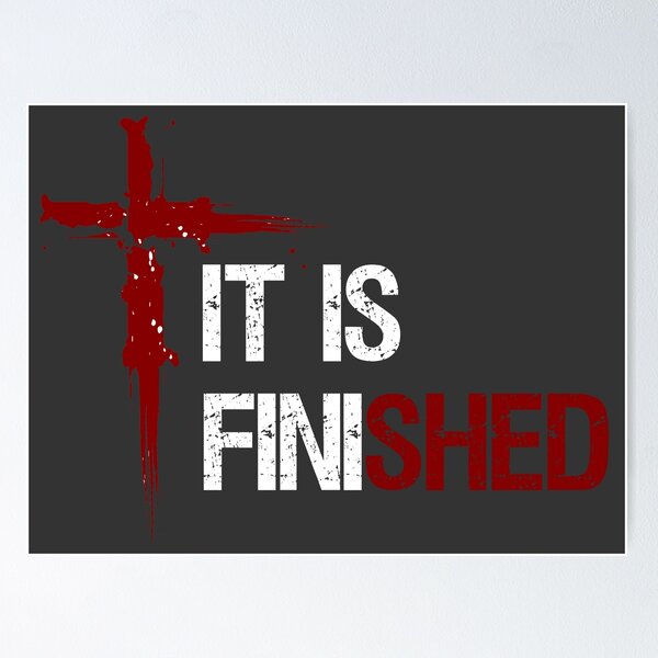 It Is Finished Faith Logo Tee Poster