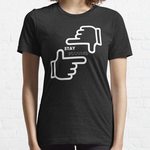 Stay Focused Essential T-Shirt