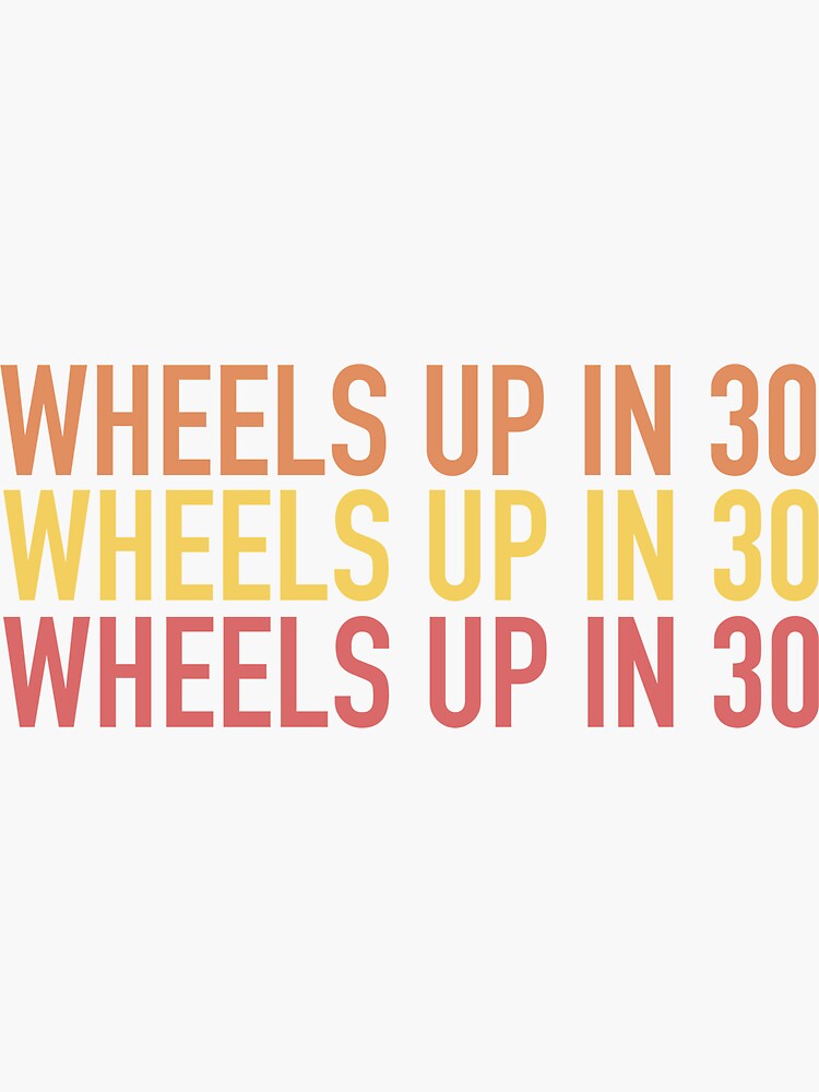 "Wheels up in 30" Sticker for Sale by templetonsb Redbubble