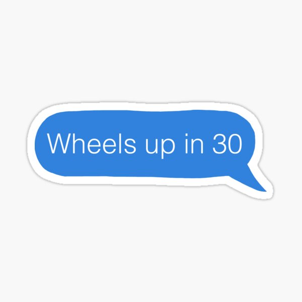 "Wheels up in 30" Sticker for Sale by templetonsb Redbubble