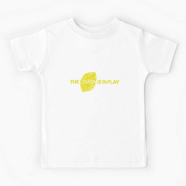The Lemon is in Play Kids T-Shirt
