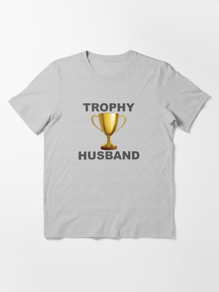 Husband Gifts From Wife Trophy Husband T Shirt Best Gift Ideas For Fathers Day Birthday Or Anniversary For Husbands From Wives T Shirt By Merkraht Redbubble