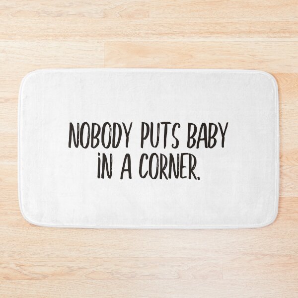 Item preview, Nobody puts baby in a corner (black) designed and sold by didijuca.