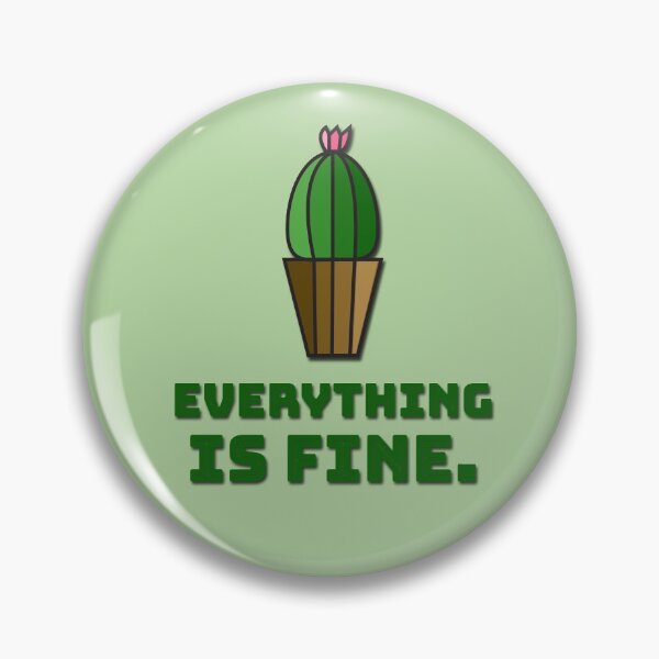 Item preview, Everything Is Fine Cactus designed and sold by shminoa.