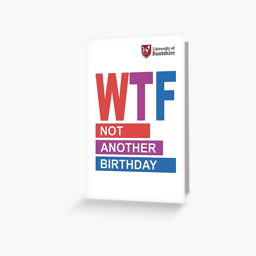 WTF birthday Greeting Card