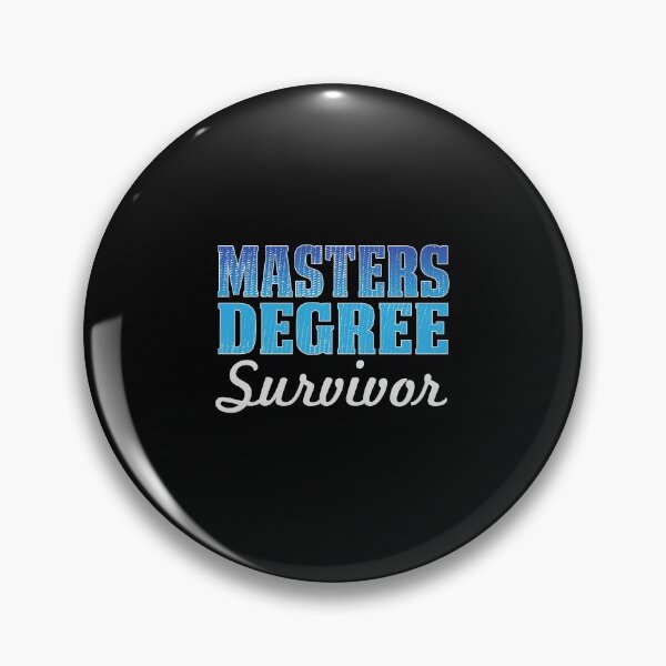 Item preview, Masters Degree Survivor designed and sold by friendlyspoon.
