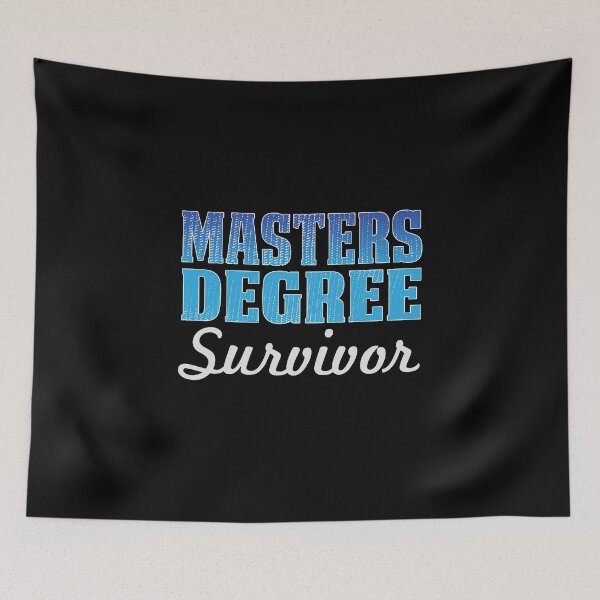 Item preview, Masters Degree Survivor designed and sold by friendlyspoon.