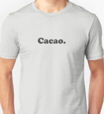 cacao. (simple black) Unisex T-Shirt