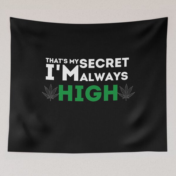 Item preview, I'm Always High designed and sold by razvigod.