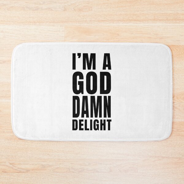 Item preview, I'm A God Damn Delight designed and sold by quoteedesigns.