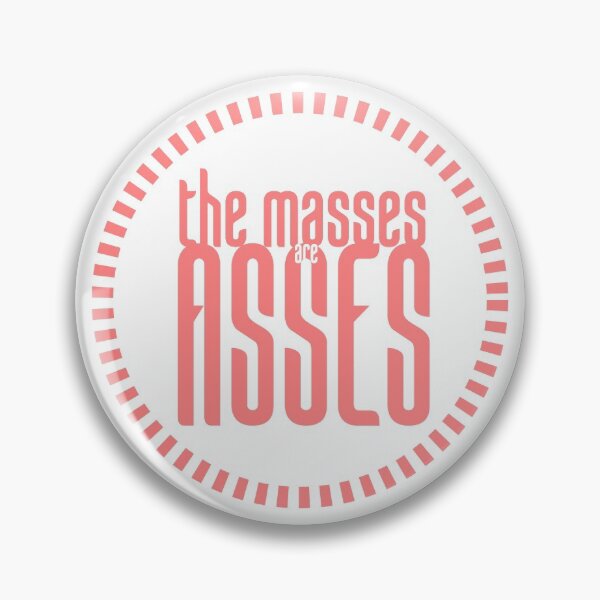 Item preview, The Masses are Asses designed and sold by ConquerCommons.