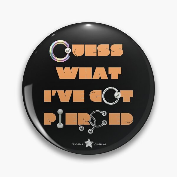 Item preview, Guess What I've Got Pierced designed and sold by Deadstar1.