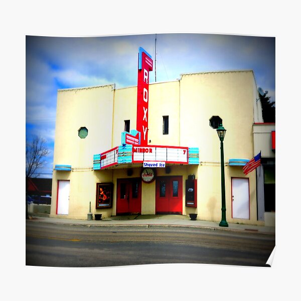 "The Roxy...Cascade, Idaho" Poster by trueblvr Redbubble