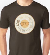 Pretty Pretty Pretty Pretty Good Slim Fit T-Shirt