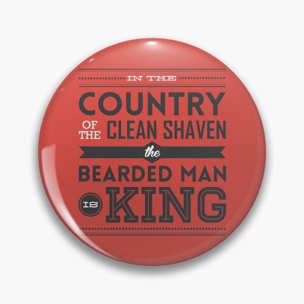 Item preview, In the country of the clean shaven, the bearded man is king!  designed and sold by BeardyGraphics.
