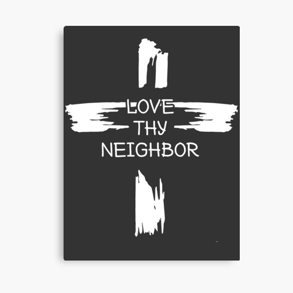 Love Thy Neighbor Canvas Print