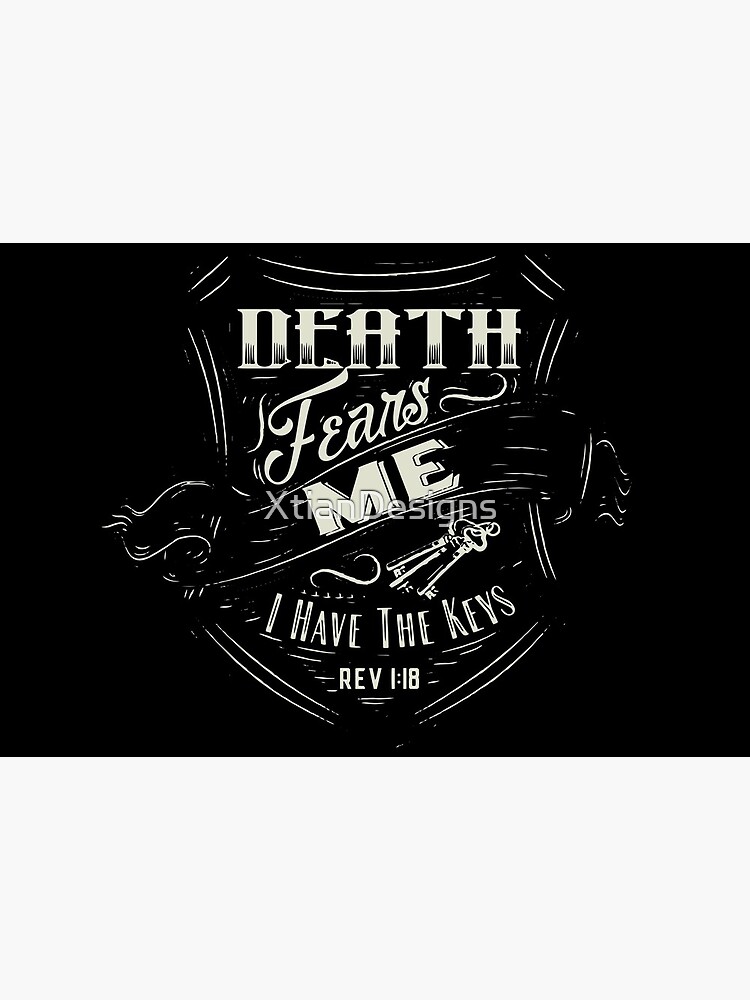 Death Fears Me by XtianDesigns