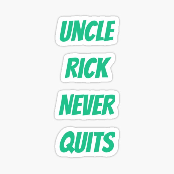 Uncle Rick Never Quits | Rick Riordan Sticker