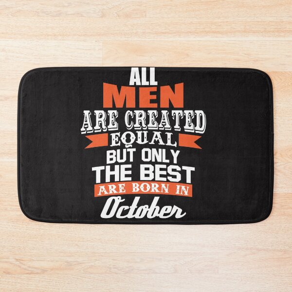 Item preview, All Men Are Created Equal But Only The Best Are Born In October Men Born Birthday Gift designed and sold by TeesByDesign.