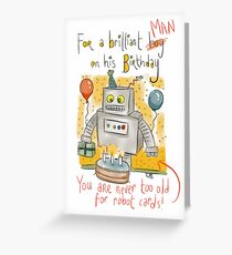 Birthday Card: Never too old for robots! Greeting Card