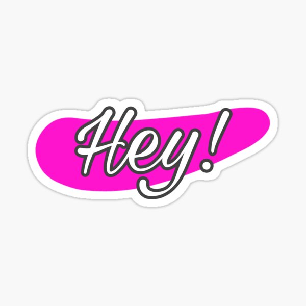 Hey Sticker