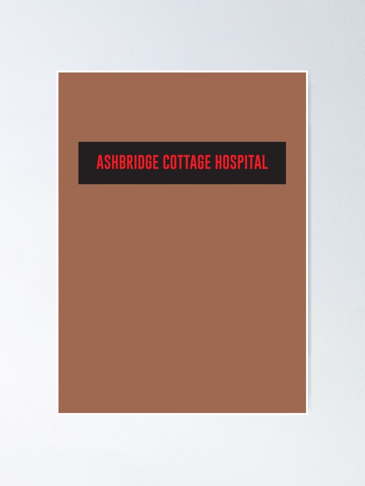 Ashbridge Cottage Hospital Poster By Chrisorton Redbubble